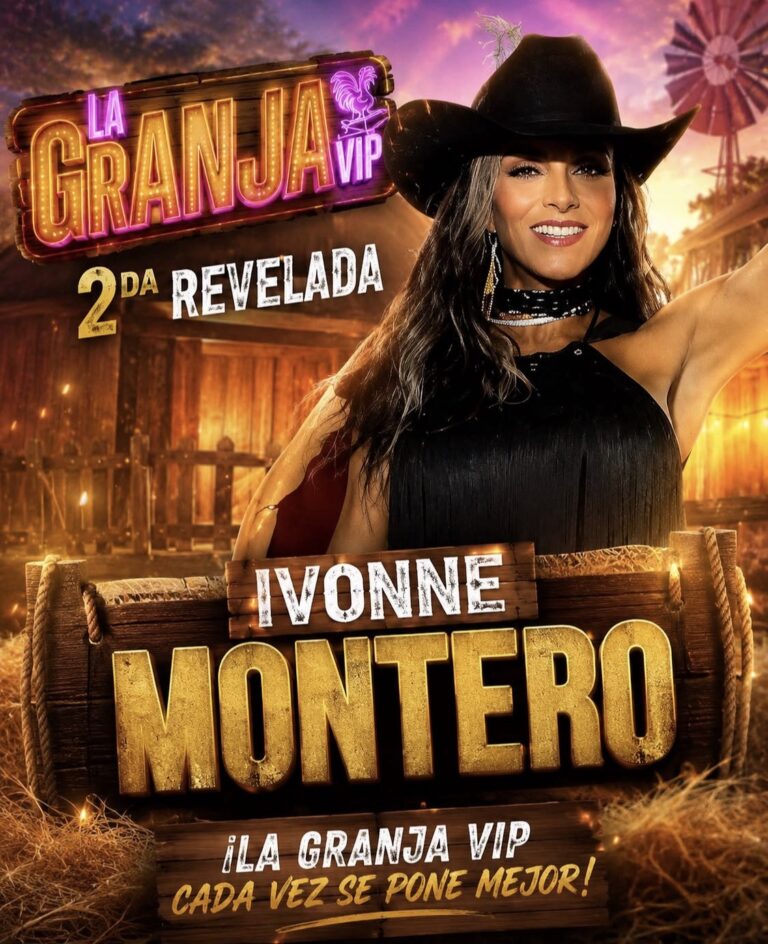 IVONNE MONTERO ES REVELADA COMO NUEVA PARTICIPANTE DE “LA GRANJA VIP 2026”
